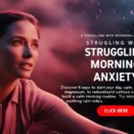 Morning Anxiety? 6 Ways to Start Your Day Calm and Centered