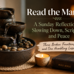Read the Manual: A Sunday Reflection on Slowing Down, Scripture, and Peace